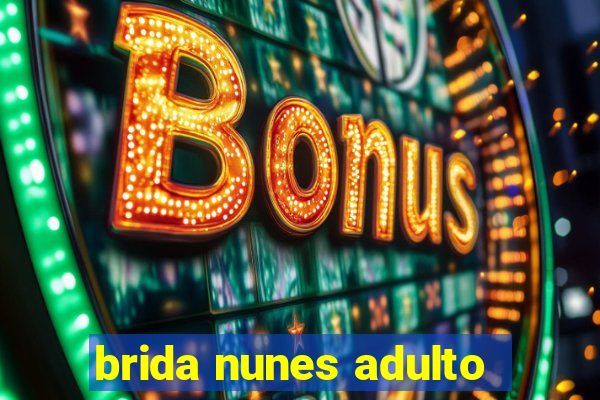 brida nunes adulto